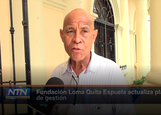Fundación Loma Quita Espuela actualiza plan de gestión