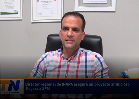 Director regional de INAPA asegura un proyecto ambicioso llegara a SFM