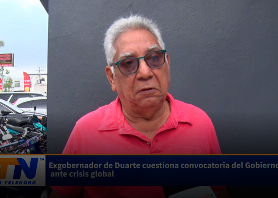 Exgobernador de Duarte cuestiona convocatoria del Gobierno ante crisis global