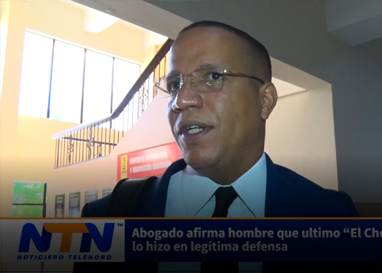 Abogado afirma hombre que ultimo “El Chori” en SFM lo hizo en legítima defensa